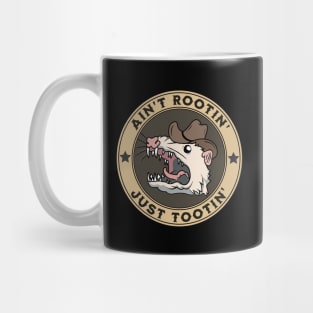 Ain't Rootin' Just Tootin' Mug